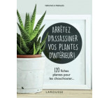 ARRETEZ D-ASSASSINER VOS PLANTES D-INTERIEUR