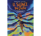 LE SILENCE DU JUJU - ITINERAIRE D-UNE NIGERIANE, DE LA PROST