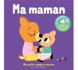 MA MAMAN - DES SONS A ECOUTER, DES IMAGES A REGARDER