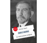 CHARLES MAURRAS - LE NATIONALISTE INTEGRAL
