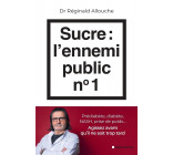 SUCRE : L-ENNEMI PUBLIC N 1 - PREDIABETE, DIABETE, NASH, PRISE DE POIDS... AGISSEZ AVANT QU-IL NE SO