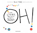 Oh! Un livre qui fait des sons (tout carton)