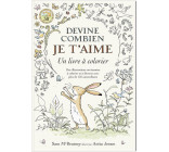 DEVINE COMBIEN JE T-AIME - UN LIVRE A COLORIER