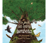 UN JOUR, CET ARBRE TOMBERA