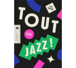 TOUT EST JAZZ !