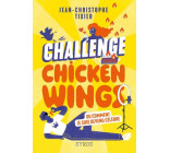 CHALLENGE CHICKEN WINGS - OU COMMENT JE SUIS DEVENU CELEBRE