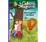 LA CABANE MAGIQUE, TOME 14 - DANS LA GUEULE DES LIONS