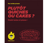 PLUTOT QUICHES OU CAKES ? - POUR LES NULS, FACILE ET BON