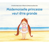 PRINCESSE COQUETTE - T07 - MADEMOISELLE PRINCESSE VEUT ETRE GRANDE