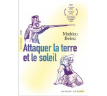 ATTAQUER LA TERRE ET LE SOLEIL