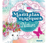 MES MANDALAS MAGIQUES - NATURE - EN COLORIANT, LA MAGIE DES DESSINS SE DEVOILE !