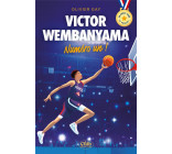 EN ROUTE VERS LE PODIUM ! - VICTOR WEMBANYAMA : NUMERO UN ! - NUMERO UN !