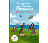 LES GRANDES GRANDES VACANCES, TOME 01 - UNE DROLE DE GUERRE