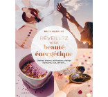 REVEILLEZ VOTRE BEAUTE ENERGETIQUE !