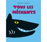 TOUS LES MECHANTS