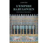 L-EMPIRE BABYLONIEN - ENTRE HAINE ET FASCINATION