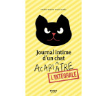 JOURNAL INTIME D-UN CHAT ACARIATRE - L-INTEGRALE