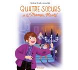 QUATRE SOEURS - T06 - QUATRE SOEURS ET LE MANOIR HANTE