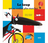 LE LOUP QUI NE VOULAIT PLUS MARCHER