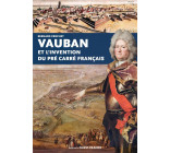 VAUBAN ET L-INVENTION DU PRE CARRE FRANCAIS