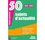 50 SUJETS D-ACTUALITES 2022-2023 - ORAL DE CULTURE GENERALE