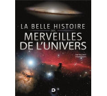 LA BELLE HISTOIRE DES MERVEILLES DE L UNIVERS