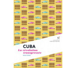 CUBA - LA REVOLUTION TRANSGRESSEE