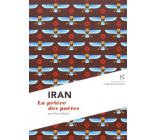 IRAN - LA PRIERE DES POETES