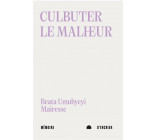 CULBUTER LE MALHEUR - SUIVI D-APRES LE PROGRES