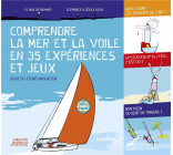 COMPRENDRE LA MER ET LA VOILE EN 35 EXPERIENCES ET JEUX