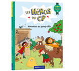 LES HEROS DU CP - NIVEAU 3 - AVENTURES AU PONEY-CLUB