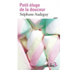 PETIT ELOGE DE LA DOUCEUR