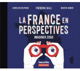 LA FRANCE EN PERSPECTIVES - IMAGINER 2050