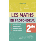 LES MATHS EN PROFONDEUR - SECONDE - COURS DEVELOPPE - DEMONSTRATIONS - QUESTIONS D-ELEVES - EXERCICE