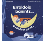 ERRALDOIA BANINTZ = SI J ETAIS UN GEANT