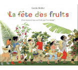 FETE DES FRUITS D-OU VIENNENT TOUS CES FRUITS QUE L-ON MANGE ? (LA)