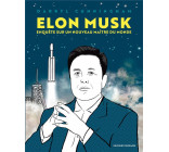 ELON MUSK - ENQUETE SUR UN NOUVEAU MAITRE DU MONDE - RECIT COMPLET - ELON MUSK - ENQUETE SUR UN NOUV