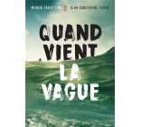 Quand vient la vague