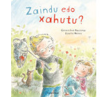 ZAINDU EDO XAHUTU?