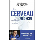 LE CERVEAU MEDECIN - SES EXTRAORDINAIRES POUVOIRS DE GUERISON