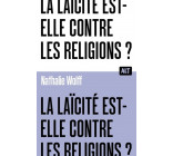 LA LAICITE EST-ELLE CONTRE LES RELIGIONS ? COLLECTION ALT