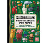 MINECRAFT, L-ENCYCLOPEDIE DES MOBS - LE GUIDE ULTIME SUR LES CREATEURS DE MINECRAFT