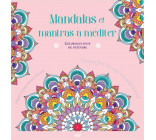 MANDALAS ET MANTRAS A MEDITER - COLORIAGES POUR ME DETENDRE - 48 COLORIAGES POUR SE DETENDRE ET S-EV