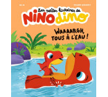 LES PETITES HISTOIRES DE NINO DINO - WAAAARGH, TOUS A L-EAU !