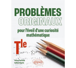 PROBLEMES ORIGINAUX POUR L-EVEIL D-UNE CURIOSITE MATHEMATIQUE - TERMINALE