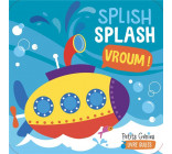 SPLISH SPLASH VROUM !