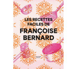 Les recettes faciles de Françoise Bernard