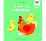 A LA FERME, PETIT COQUIN !