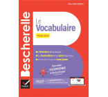 BESCHERELLE LE VOCABULAIRE POUR TOUS - NOUVELLE EDITION - POUR MIEUX S-EXPRIMER A L-ECRIT ET A L-ORA