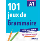 100% JEUX DE FLE - 101 JEUX DE GRAMMAIRE A1 - CAHIER DE JEUX